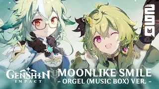 [COVER] Moonlike Smile (Genshin Impact) | Orgel (Music Box) Ver.