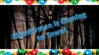 SLENDERMAN IS COMING TO TOWN (Santa Clause is Coming to Town Parody [Frank Sinatra])