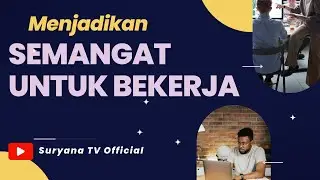 MOTIVASI DAN PENYEMANGAT SAAT BEKERJA