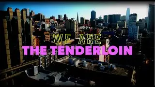 We are the Tenderloin