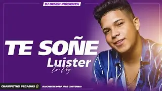 Te Soñé (Letra) - Luister La Voz x Dj Dever
