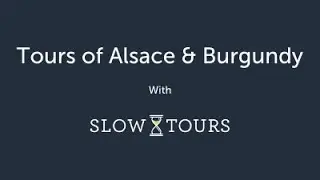 Tours of Alsace and Burgundy
