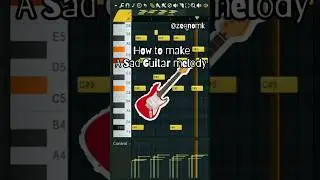 How to make a Sad Guitar Melody #flstudio  #musicproduction #guitarmelody