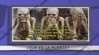 ¿QUE ES LA VIDA Y LA MUERTE?  La Biblia enseña-3