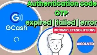 Gcash authentication code expired can't receive OTP | Problem solved