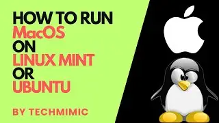 How to RUN MacOS on LINUX (Ubuntu, Linux Mint)