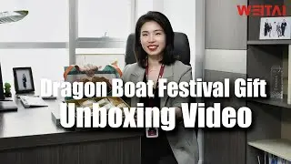 WEITAI Dragon Boat Festival Gift Unboxing Video