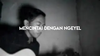 Mencintai dengan ngeyel - Vadesta cover saidnurr