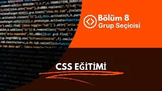Grup Seçicisi - Css Eğitimi Ders 8
