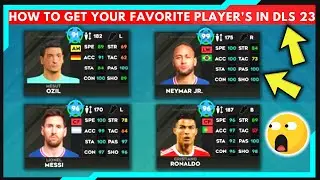 How To Get Your Favorite Players in Dream League Soccer 2023 | Like Ronaldo, Neymar, Messi etc.