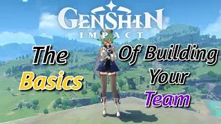 Genshin Impact: Building Our Team!