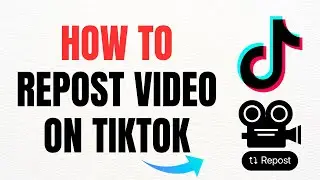 How To Repost Video on TikTok – Full Guide
