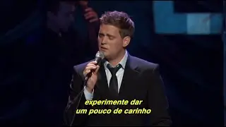 Michael Bublé - Try a Little Tenderness (Tradução)