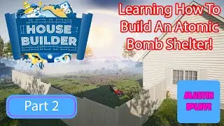 House Builder 🔨 Building a Secret Atomic Bomb Shelter for Our Customer! Part 2