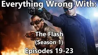 Everything Wrong With: The Flash | Episodes 19-23