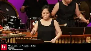 “Transform” for Percussion Octet『蛻變』擊樂八重奏 / Chien-Yu, Tai 戴健宇