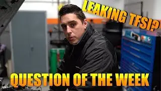 Why is my 2.0 TFSI leaking? (Question of the week 4)