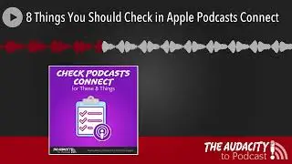 8 Things You Should Check in Apple Podcasts Connect
