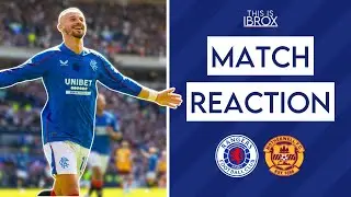 Rangers 2-1 Motherwell | Match Reaction