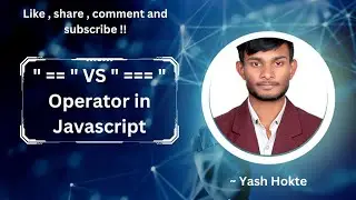 Interview Question : " == " Vs " === " Operator in JavaScript !!