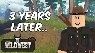 Revisiting Roblox The Wild West 3 Years Later....