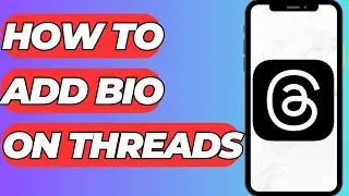 How To Add Bio on Threads