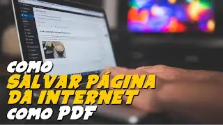 Como SALVAR PÁGINA da INTERNET como PDF