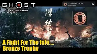 Ghost of Tsushima - A Fight For The Isle… Trophy Guide (Liberate all occupied areas in Izuhara.)