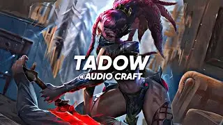 Tadow (Edit Audio)