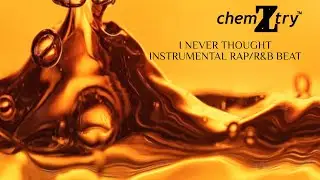 I Never Thought Instrumental | Prod. chemiZtry