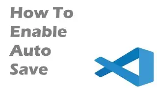 How To Enable Auto Save In Visual Studio Code