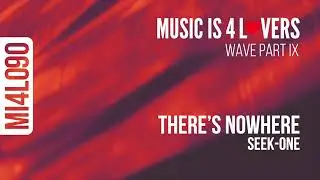 Seek-One - There's Nowhere (Original Mix) [Music is 4 Lovers] [MI4L.com]