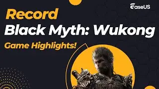 Record Black Myth: Wukong on Your PC Without any Time Lag