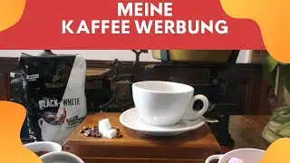 Ich habe eine Kaffee Werbung gemacht