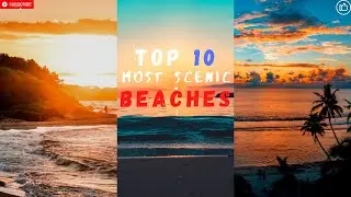 Top 10 most scenic beaches | The 10