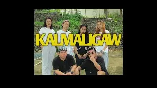 KALMALIGAW-Archie B. (DANCE COVER) CHOREOGRAPHY BY SUNDAY BOYZ ft. baby gurlz