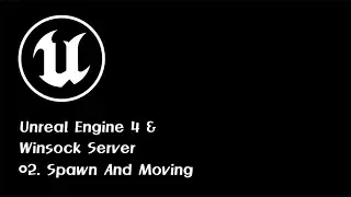 [Unreal Engine 5/IOCP server] 02. Spawn And Moving