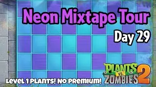 Plants vs Zombies 2 | Neon Mixtape Tour Day 29