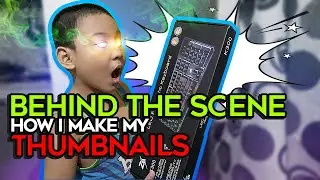 HOW I MAKE MY THUMBNAILS  |  BEHIND THE SCENE