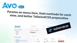 Avo 2.42 & 3.beta20 - Params on menu item, field methods for each view, and better TailwindCSS prep