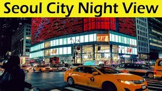 Night in a Seoul | Seoul Night Walk | Seoul South Korea  | Seoul Night View | Seoul Street Walk