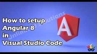 How to Setup Angular 8 in Visual Studio Code step by step | Unlimited Solutions