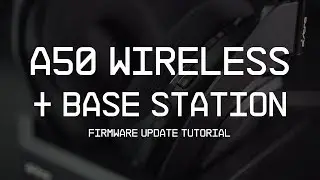 A50 Wireless + Base Station || Firmware Update Guide