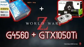 G4560 + GTX1050 Ti | Game: World War Z
