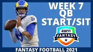 2021 Fantasy Football - Week 7 Quarterbacks - MUST Start or Sit (Every Match Up)