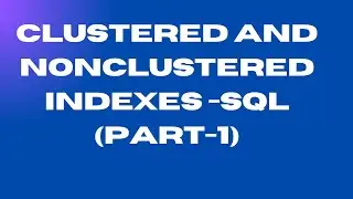Clustered and Nonclustered Indexes  SQL (Part 1) -57