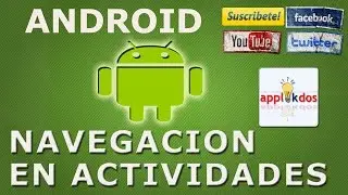 Tutorial #5 de Android | Uso de Intents | Navegación entre Actividades