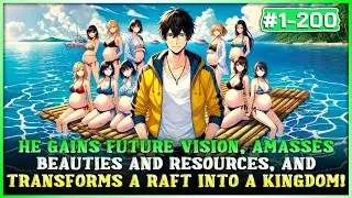 He Unlocks Future Sight, Gathers Resources and Beauties, and Turns a Raft into a Super Kingdom!