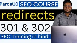What is Redirection | 301 and 302 Redirections | SEO Course #10