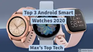 Top 3 Android Smart Watches 2020